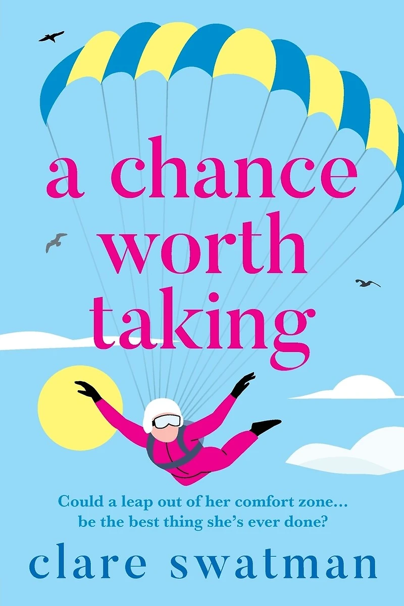 A Chance Worth Taking: heartwarming, uplifting novel of love and friendship from Clare Swatman