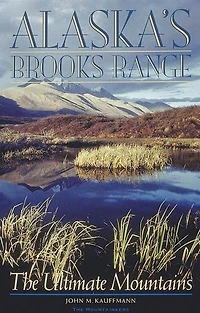 Alaska's Brooks Range: The Ultimate Mountains