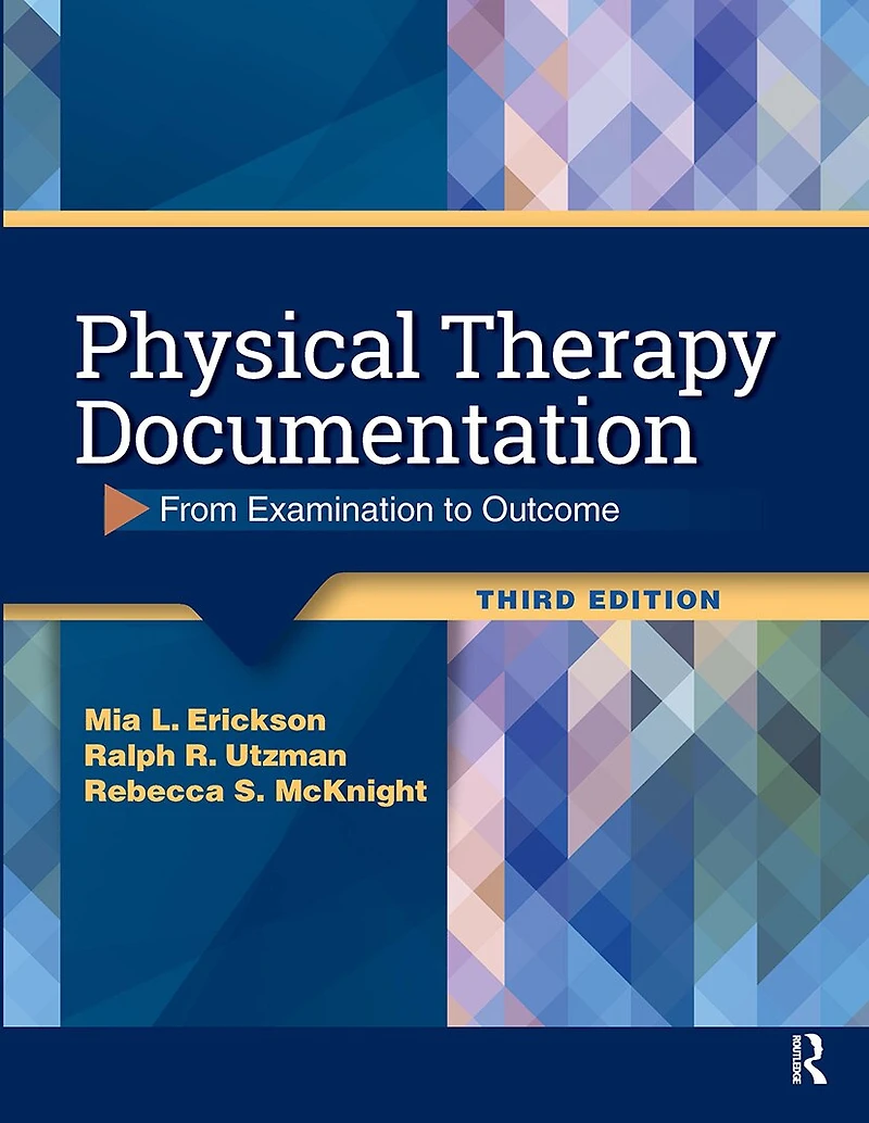 Physical Therapy Documentation: From Examination To Outcome