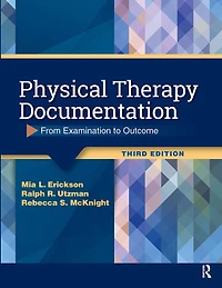 Physical Therapy Documentation: From Examination To Outcome