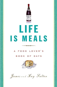 Life Is Meals: A Food Lover's Book Of Days