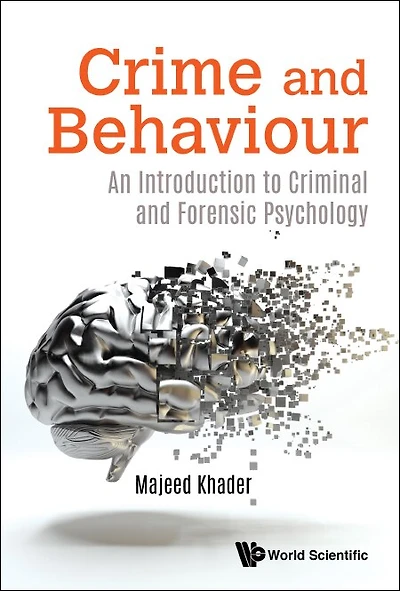 Crime And Behaviour: An Introduction To Criminal Forensic Psychology
