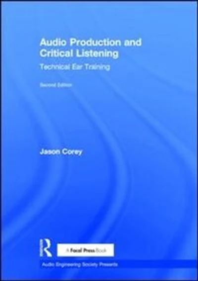Audio Production and Critical Listening: Technical Ear Training