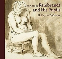 Drawings by Rembrandt and His Pupils: Telling the Difference
