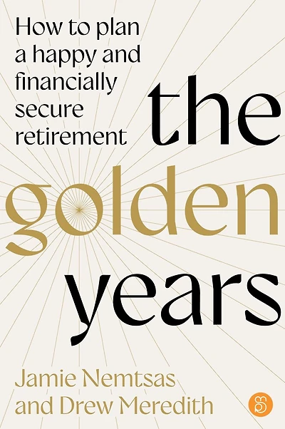 The Golden Years: How to plan a happy and financially secure retirement