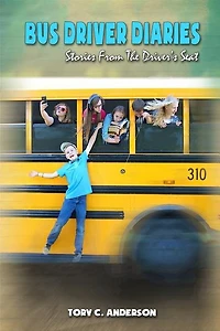 Bus Driver Diaries: Stories From the Driver's Seat