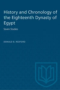 History and Chronology of the Eighteenth Dynasty of Egypt: Seven Studies
