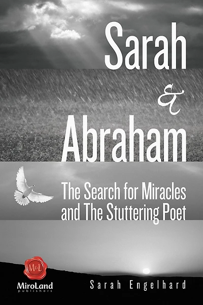 Sarah & Abraham: The Search for Miracles and the Stuttering Poet