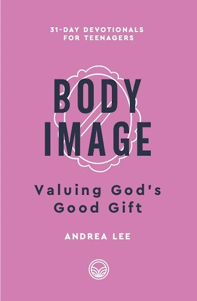 Body Image: Valuing God's Good Gift