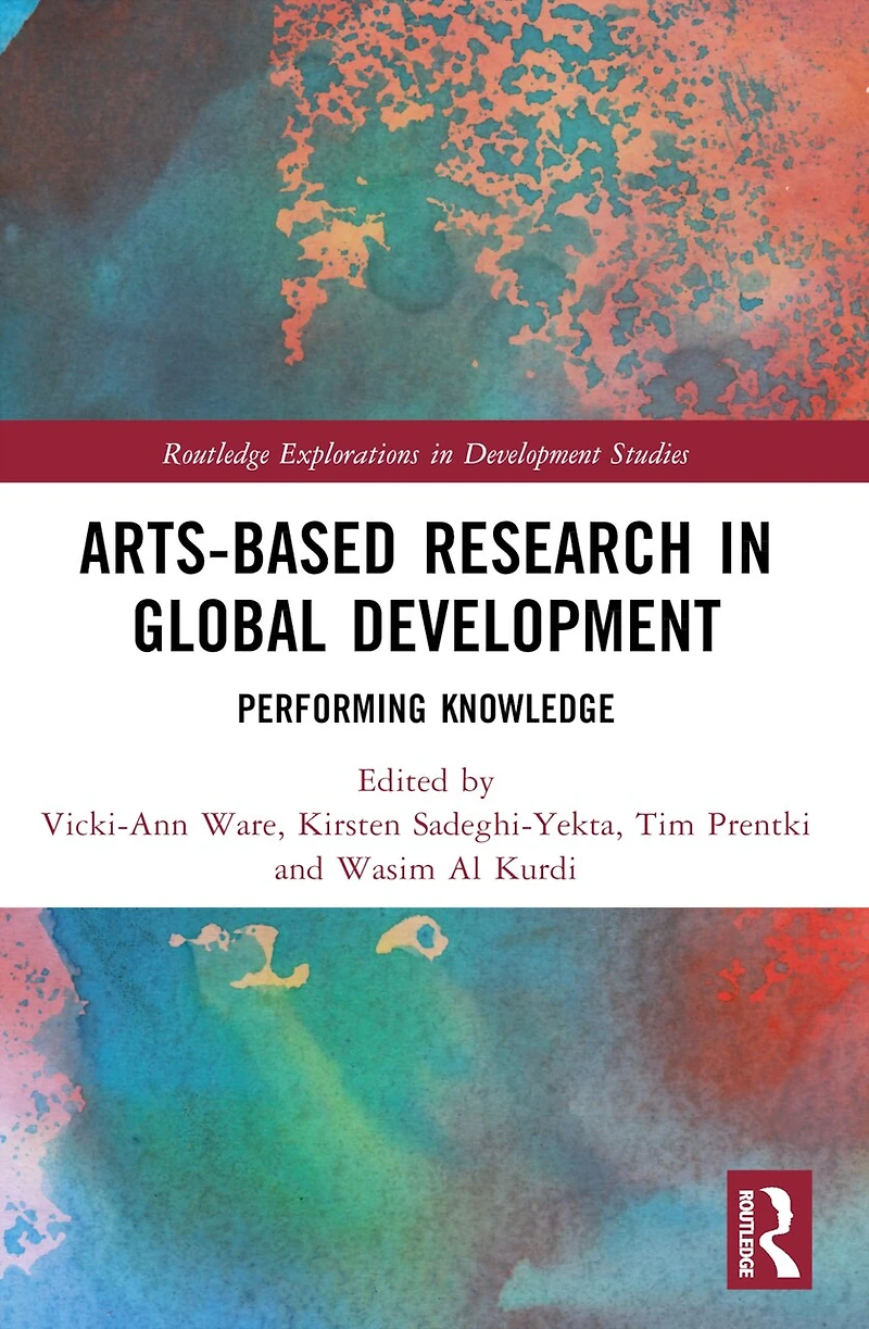 Arts-based Research Global Development: Performing Knowledge
