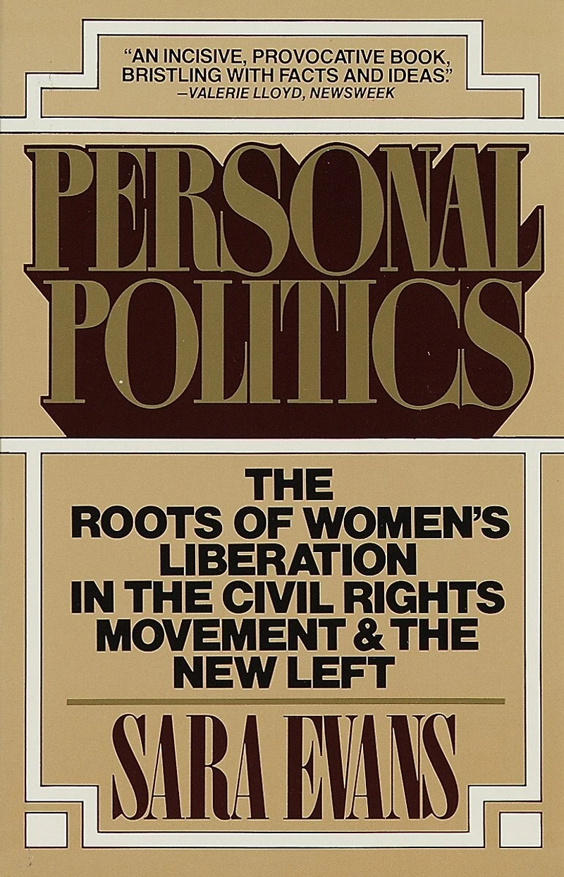 Personal Politics: the Roots of Women's Liberation Civil Rights Movement & New Left