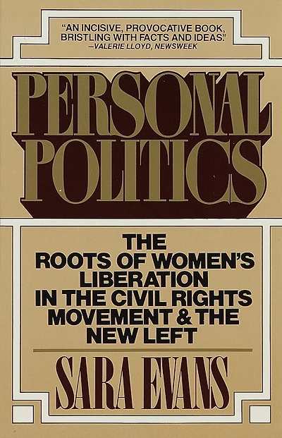 Personal Politics: the Roots of Women's Liberation Civil Rights Movement & New Left