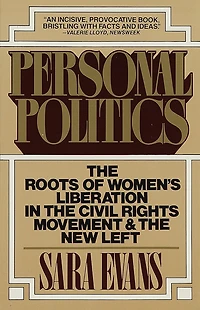 Personal Politics: the Roots of Women's Liberation Civil Rights Movement & New Left
