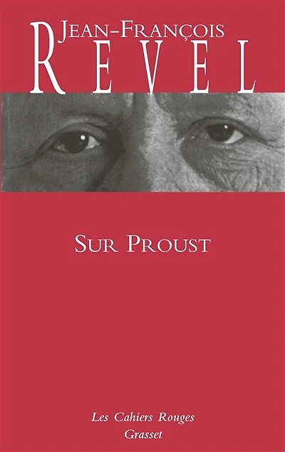 Sur Proust: remarques sur A la recherche du temps perdu