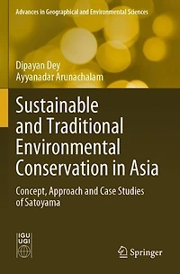 Sustainable and Traditional Environmental Conservation in Asia: Concept, Approach and Case Studies of Satoyama
