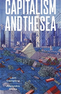 Capitalism and the Sea: Maritime Factor Making of Modern World