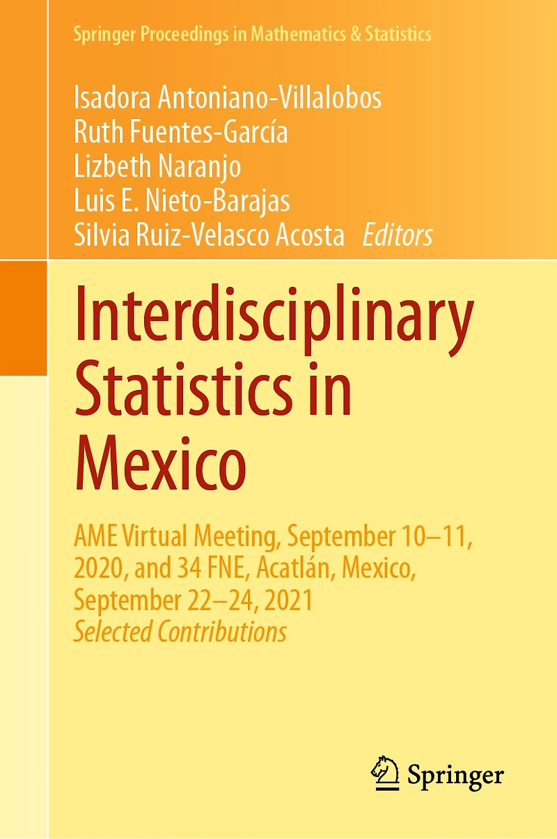 Interdisciplinary Statistics Mexico: AME Virtual Meeting, September 10-11, 2020, and 34 FNE, Acatlan, Mexico, 22-24, 2021