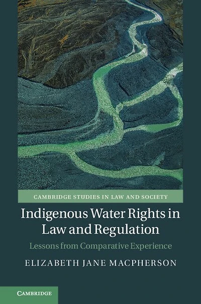 Indigenous Water Rights Law and Regulation: Lessons from Comparative Experience