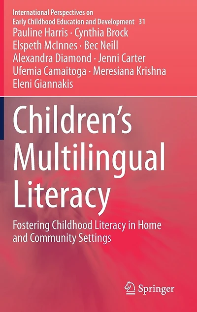 Children's Multilingual Literacy: Fostering Childhood Literacy Home And Community Settings