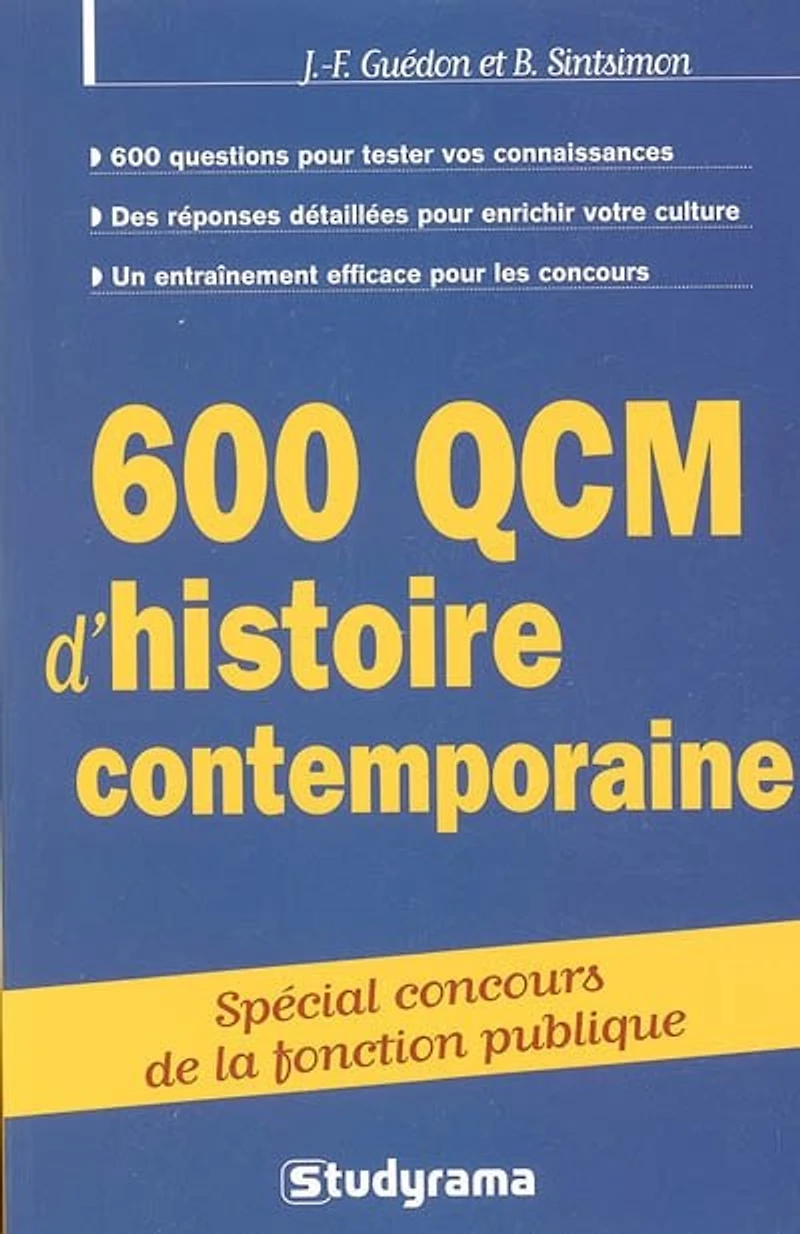 600 QCM d'histoire contemporaine : de 1900 à nos jours : spécial concours de la fonction publique: de 1900 à nos jours