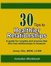 30 Tips to Healthier Relationships: A guide for couples and anyone else who has relationships to treasure