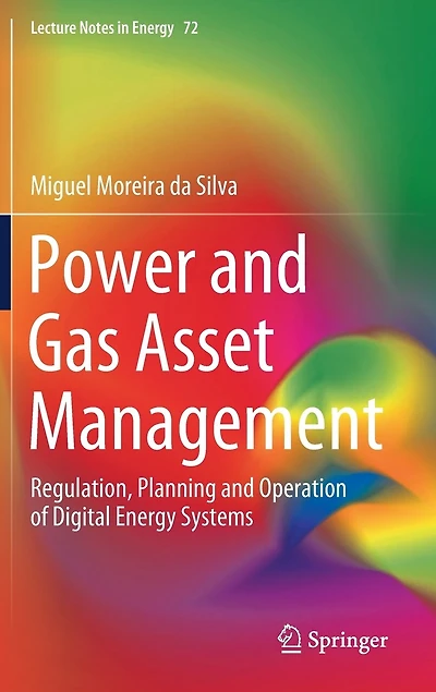 Power And Gas Asset Management: Regulation, Planning Operation Of Digital Energy Systems