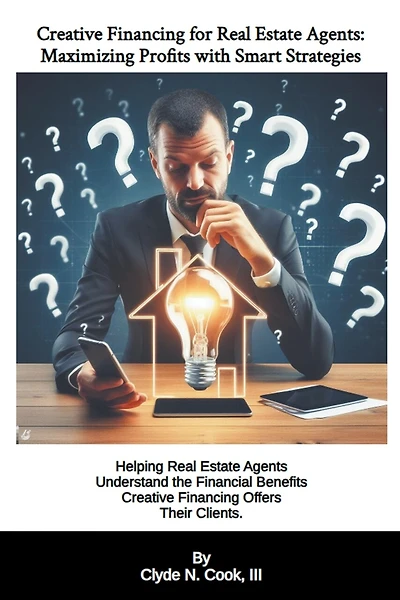 Creative Financing for Real Estate Agents: Maximizing Profits with Smart Strategies