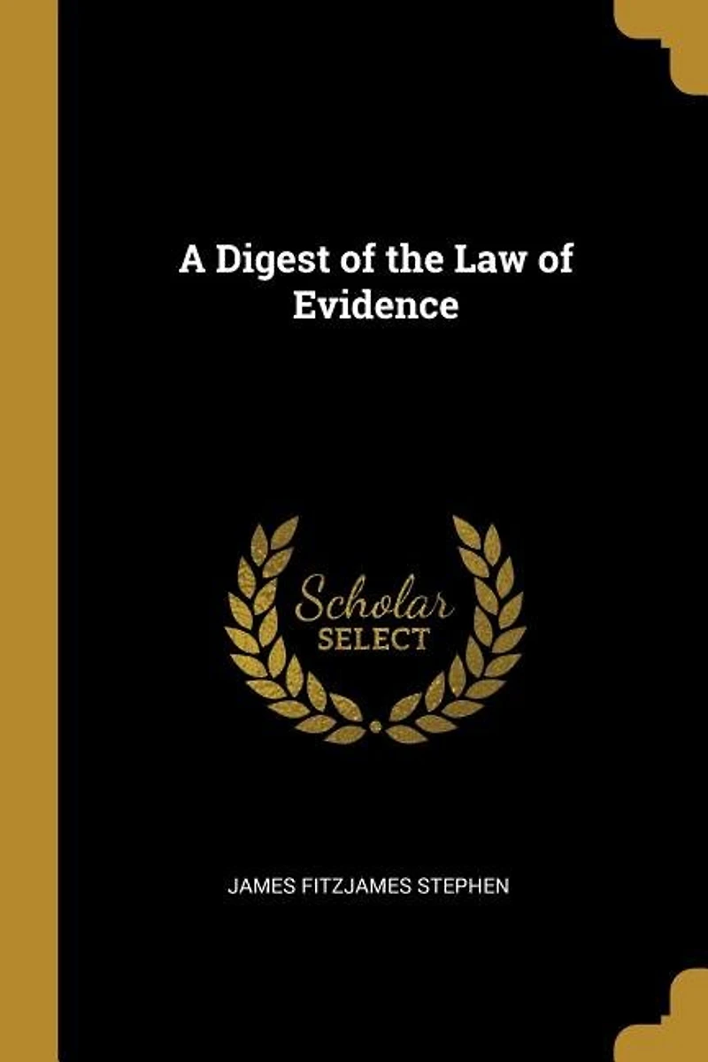 A Digest of the Law of Evidence