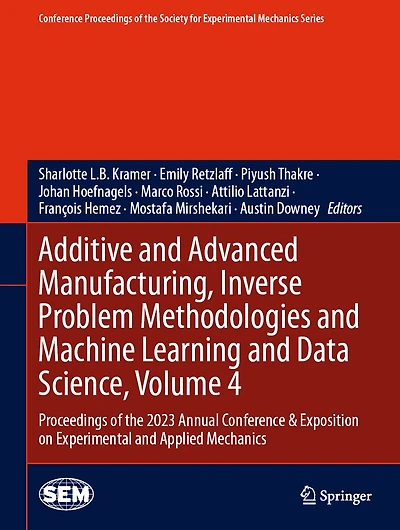 Additive and Advanced Manufacturing, Inverse Problem Methodologies Machine Learning Data Science, Volume 4: Proceedings of the 2023 Annual Conference