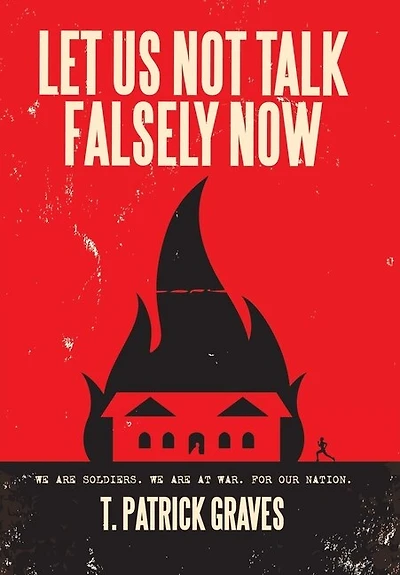 Let Us Not Talk Falsely Now