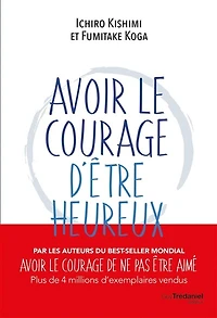 Avoir le courage d'être heureux