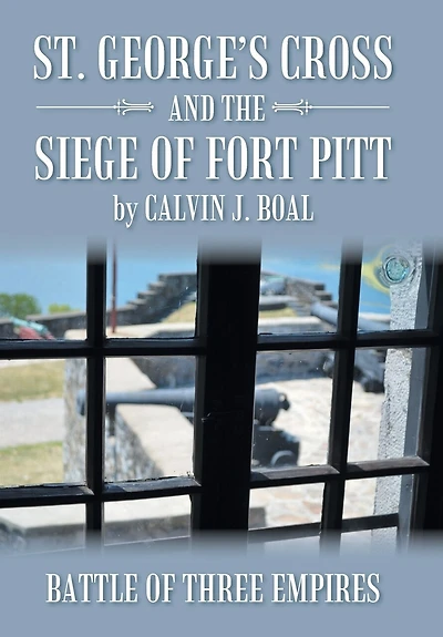 St. George's Cross and the Siege of Fort Pitt: Battle Three Empires