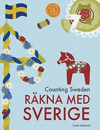 Counting Sweden - Räkna Med Sverige: A Bilingual Counting Book With Fun Facts About Sweden For Kids