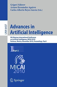 Advances in Artificial Intelligence: 9th Mexican International Conference on Artificial Intelligence, MICAI 2010, Pachuca, Mexico, November 8-13, 2010, Proceedings, Part I