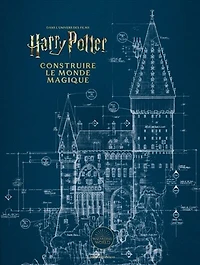 Dans l'univers des films Harry Potter: construire le monde magique