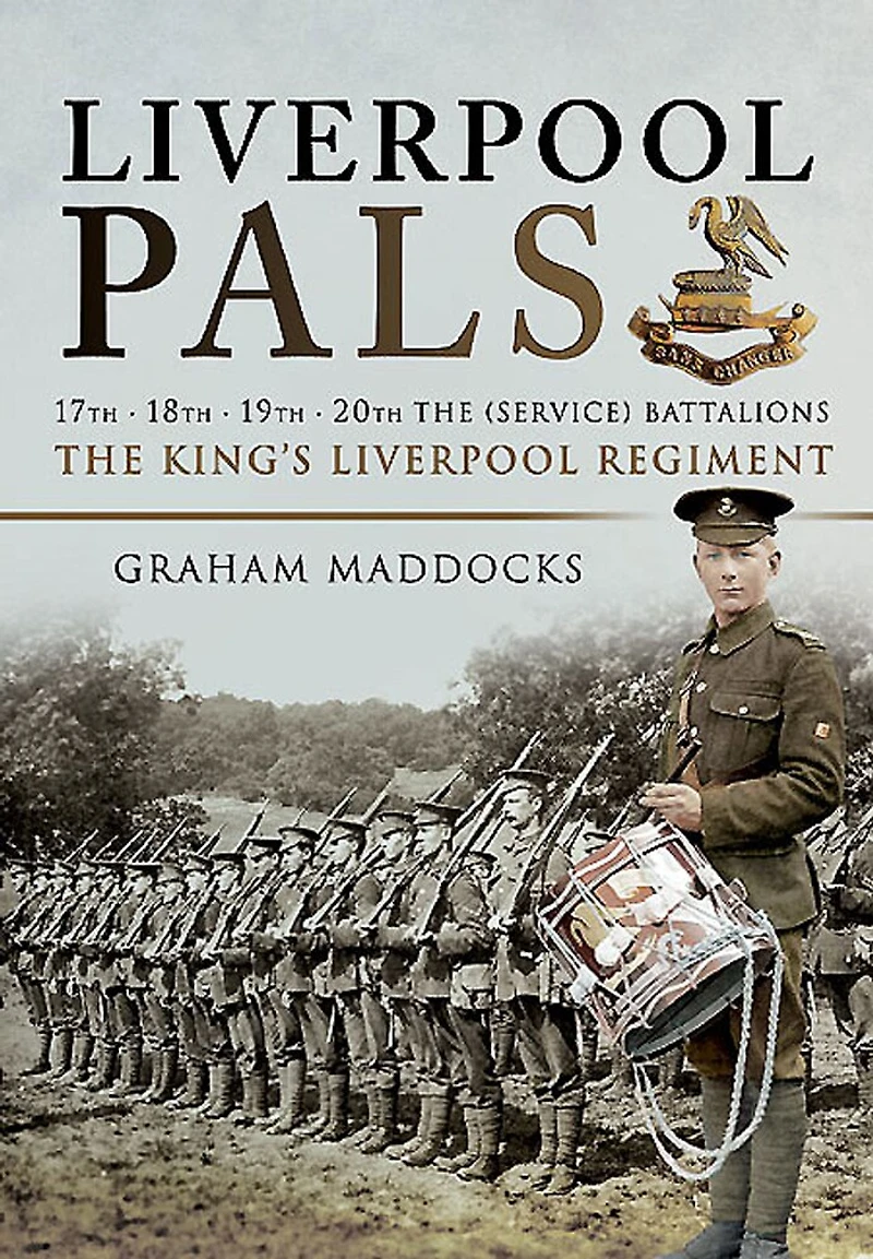Liverpool Pals: 17th, 18th, 19th, 20th Service Battalions, The King's Regiment 1914-1919