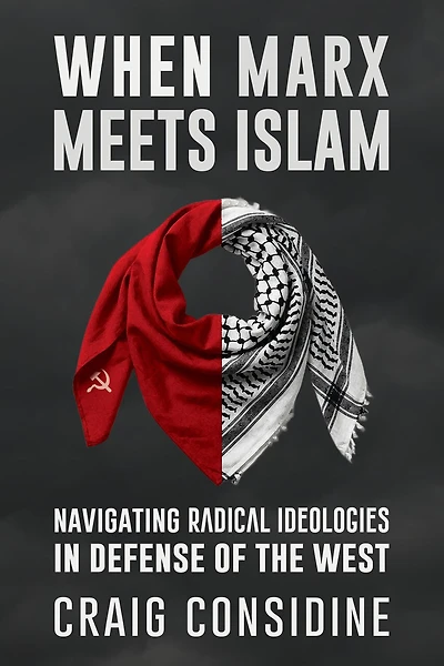 When Marx Meets Islam: Navigating Radical Ideologies in Defense of the West