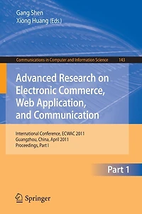 Advanced Research on Electronic Commerce, Web Application, and Communication: International Conference, ECWAC 2011, Guangzhou, China, April 16-17, 2011. Proceedings