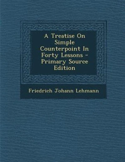 A Treatise On Simple Counterpoint Forty Lessons