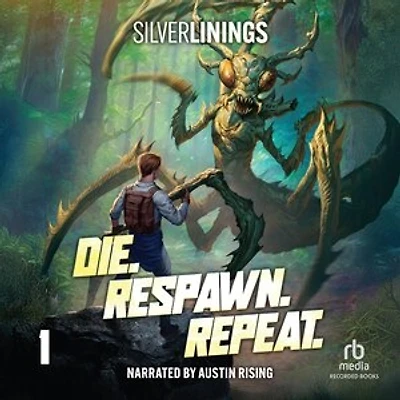 Die. Respawn. Repeat: A LitRPG Adventure