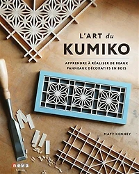 L' art du kumiko: apprendre à réaliser de beaux panneaux décoratifs en bois