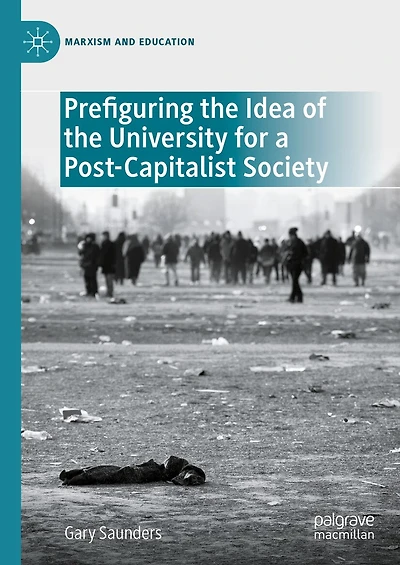 Prefiguring the Idea of University for a Post-Capitalist Society