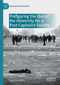 Prefiguring the Idea of University for a Post-Capitalist Society