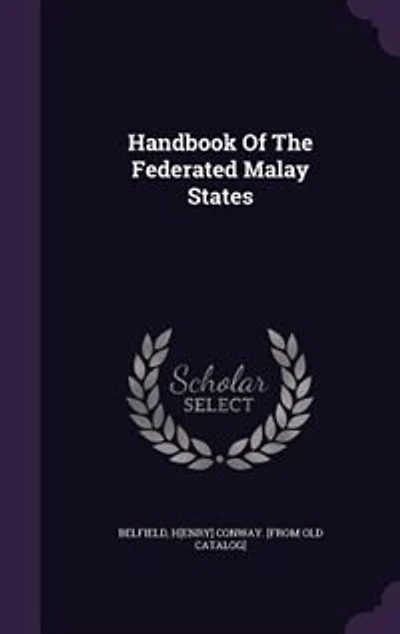 Handbook Of The Federated Malay States