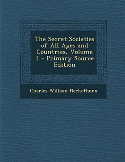 The Secret Societies of All Ages and Countries, Volume 1 - Primary Source Edition