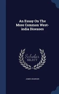 An Essay On The More Common West-india Diseases