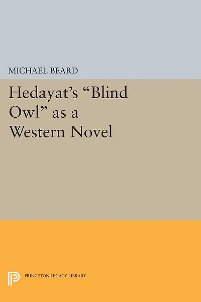 Hedayat's Blind Owl as a Western Novel