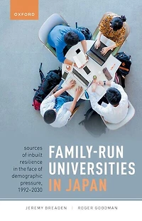 Family-Run Universities Japan: Sources of Inbuilt Resilience the Face Demographic Pressure, 1992-2030