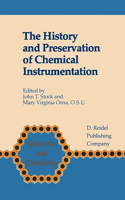the History and Preservation of Chemical Instrumentation: Proceedings Acs Divivsion Chemistry Symposium Held Chicago, Ill., September 9-10, 1985