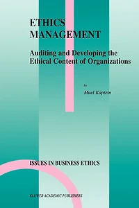 Ethics Management: Auditing And Developing The Ethical Content Of Organizations